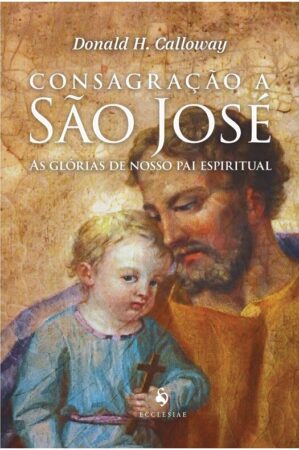 CONSAGRACAO A SAO JOSE (ECCLESIAE)