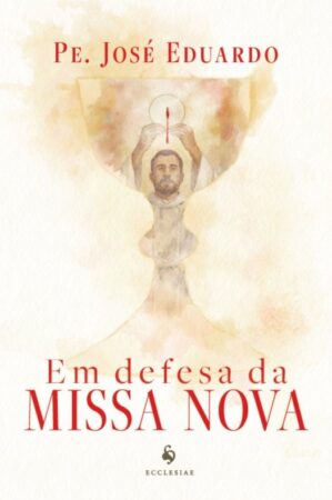 EM DEFESA DA MISSA NOVA